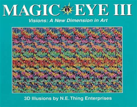 magic eye iii vol 3 visions a new dimension in art 3d illustrations PDF