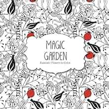 magic garden fantastic flowers coloring book for adults color magic Kindle Editon