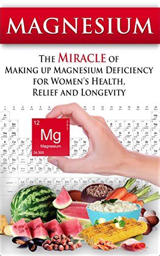 magnesium the miracle of making up magnesium deficiency for womens health relief and longevity Doc