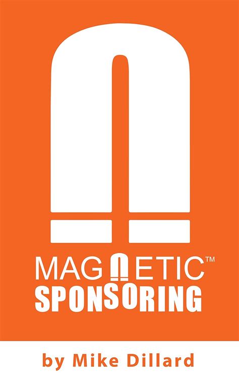 magnetic sponsoring mike dillard Ebook Kindle Editon