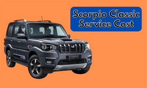 mahindra scorpio service cost