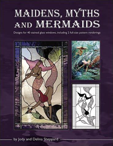 maidens myths and mermaids 40 stained glass patterns Kindle Editon