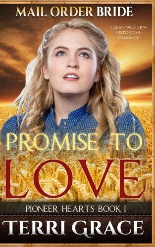 mail order bride promise to love clean western historical romance pioneer hearts book 1 Epub