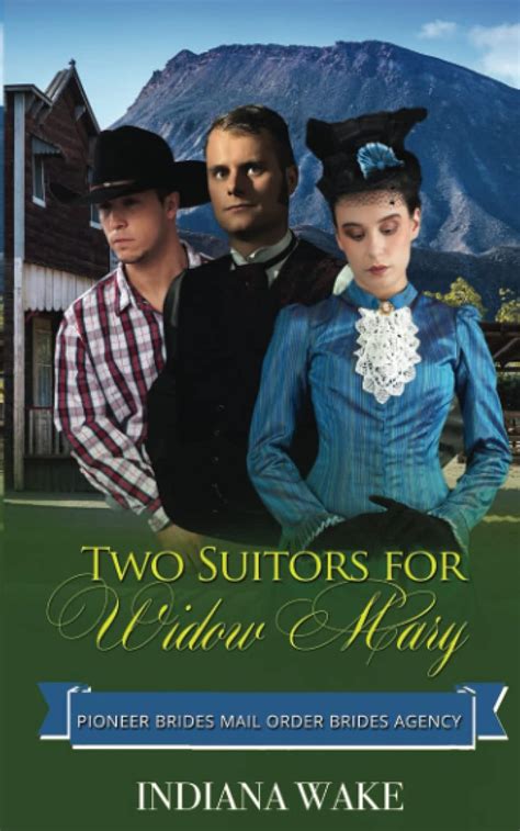 mail order bride two suitors for widow mary a clean western historical romance the pioneer brides mail order Reader