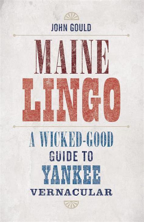 maine lingo a wicked good guide to yankee vernacular Kindle Editon