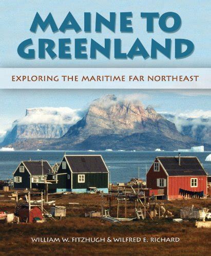 maine to greenland exploring the maritime far northeast Kindle Editon