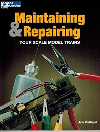 maintaining and repairing your scale model trains model railroader Kindle Editon