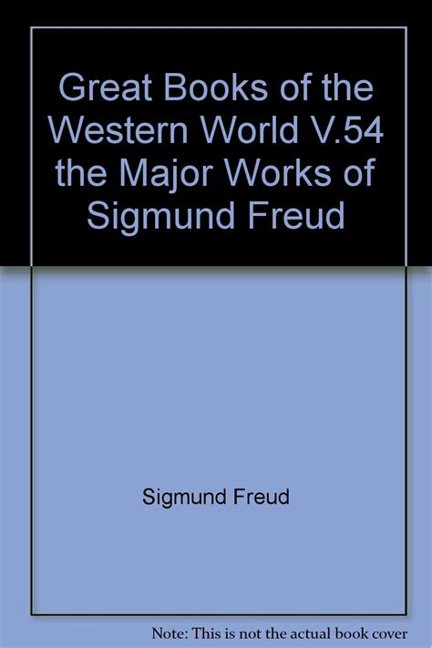 major works of sigmund freud great books of the western world 54 Reader
