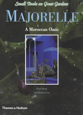 majorelle a moroccan oasis small books of great gardens PDF