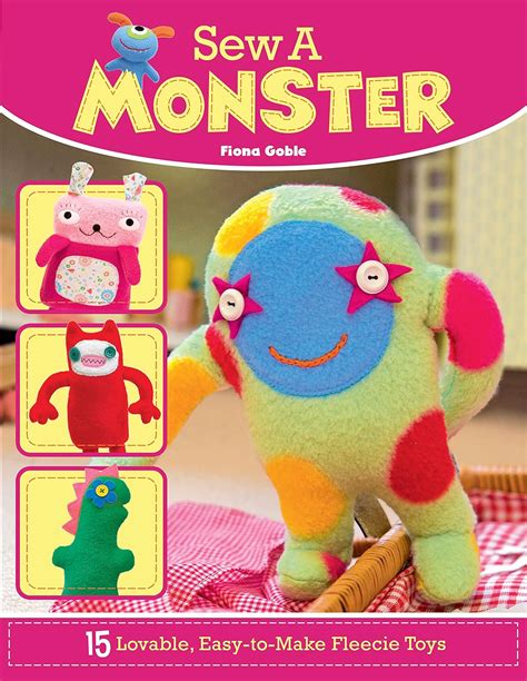 make a monster 15 easy to make fleecie toys youll love to sew PDF