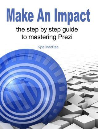 make an impact the step by step guide to mastering prezi Reader