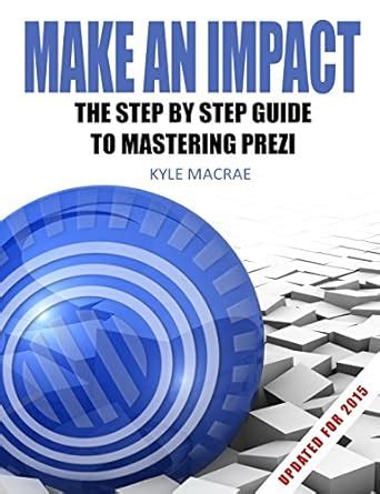 make an impact the step by step guide to mastering prezi Reader