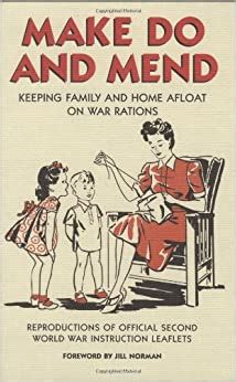 make do and mend keeping family and home afloat on war rations PDF