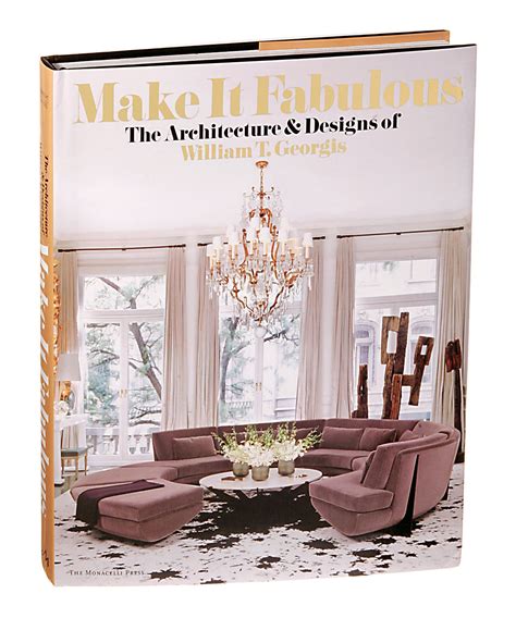 make it fabulous the architecture and designs of william t georgis Doc