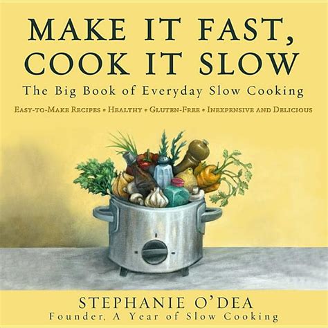 make it fast cook it slow the big book of everyday slow cooking Kindle Editon