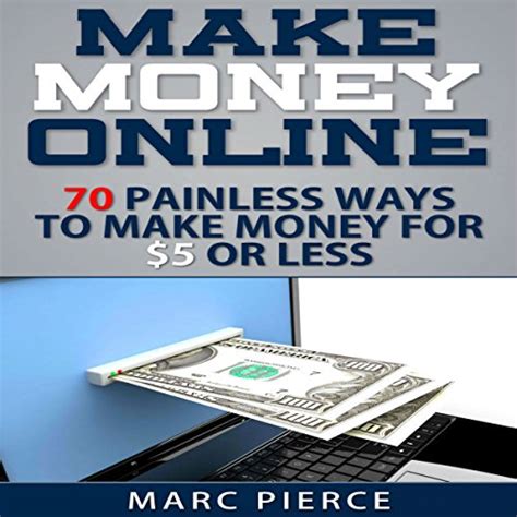 make money online 70 painless ways to make money for $5 or less Doc