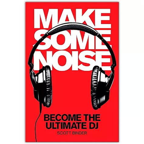 make some noise become the ultimate dj music pro guides Reader