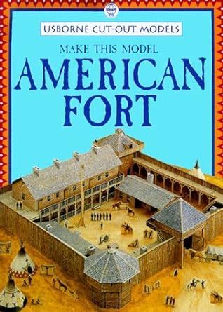 make this model american fort usborne cut out models Epub