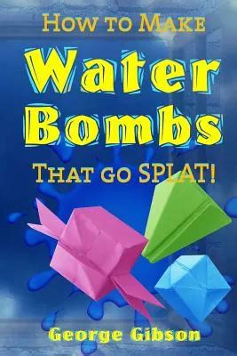 make water bombs that splat Reader