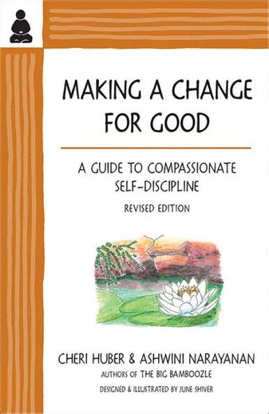 making a change for good a guide to compassionate self discipline Kindle Editon