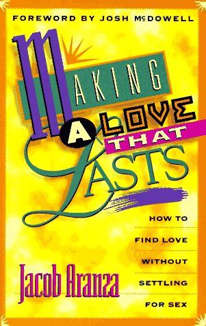 making a love that lasts how to find love without settling for sex PDF