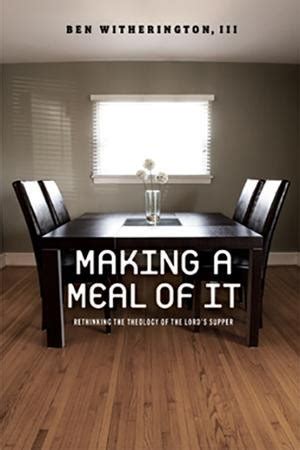 making a meal of it rethinking the theology of the lords supper Kindle Editon