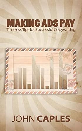 making ads pay timeless tips for successful copywriting Kindle Editon