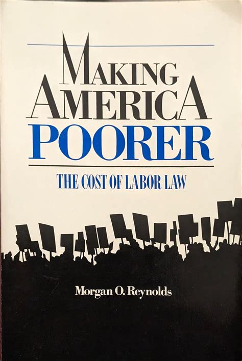 making america poorer the cost of labor law Kindle Editon