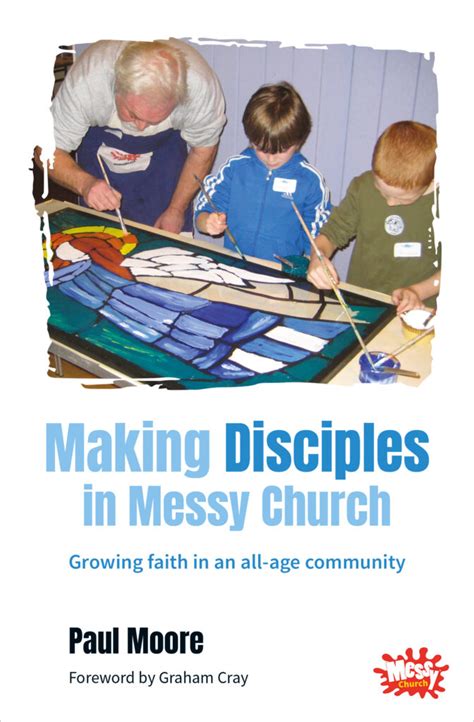 making disciples in messy church growing faith in an all age community Reader