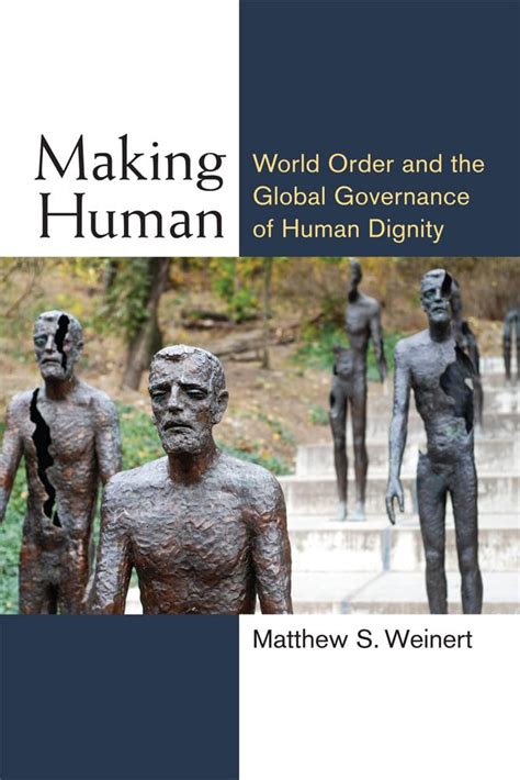 making human world order and the global governance of human dignity configurations critical studies of world Reader