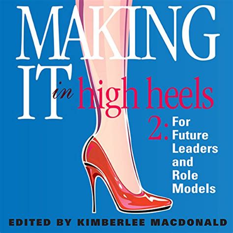 making it in high heels 2 for future leaders and role models Kindle Editon