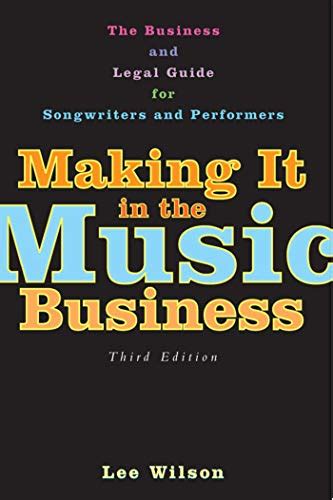 making it in the music business the business and legal guide for songwriters and performers Reader