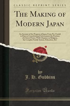 making modern japan pre feudal constitutional Kindle Editon