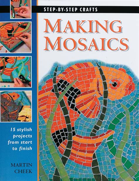 making mosaics 15 stylish projects from start to finish Reader