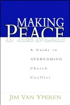 making peace a guide to overcoming church conflict Kindle Editon