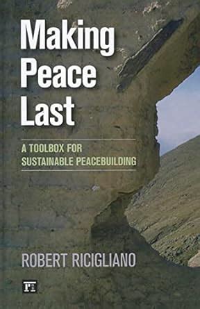 making peace last a toolbox for sustainable peacebuilding Doc