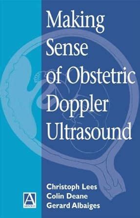 making sense of obstetric doppler ultrasound a hands on guide Kindle Editon