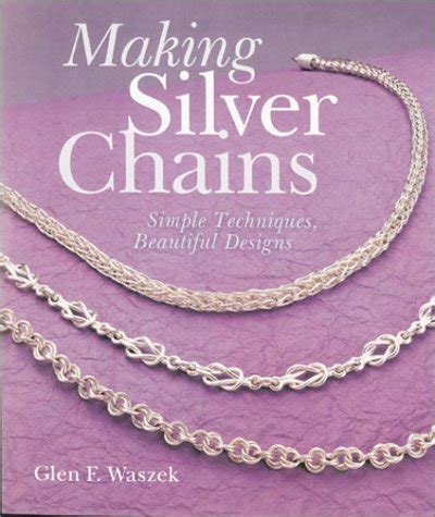 making silver chains simple techniques beautiful designs PDF