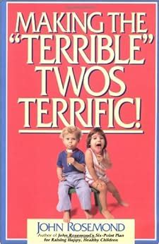 making the terrible twos terrific making the terrible twos terrific Kindle Editon