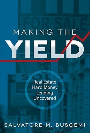 making the yield real estate hard money lending uncovered Reader