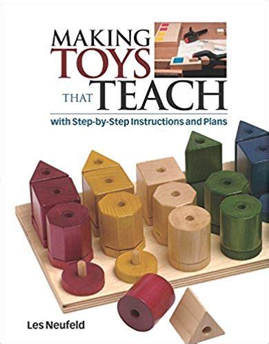 making toys that teach with step by step instructions and plans Kindle Editon