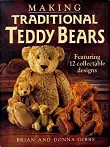 making traditional teddy bears featuring 12 collectible designs PDF
