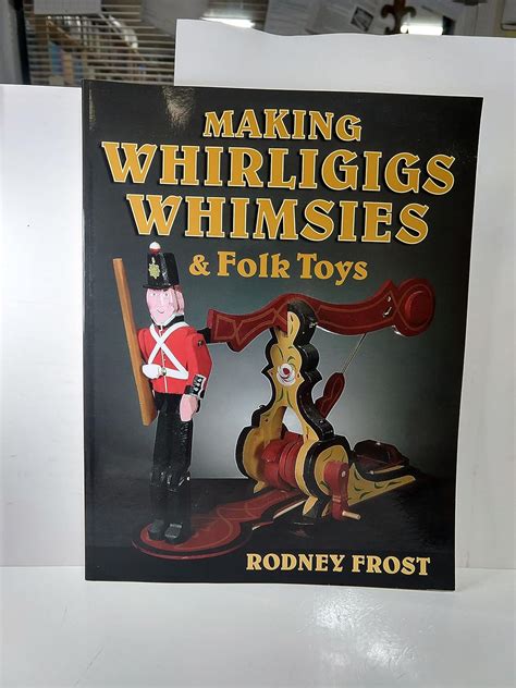 making whirligigs whimsies and folk toys PDF