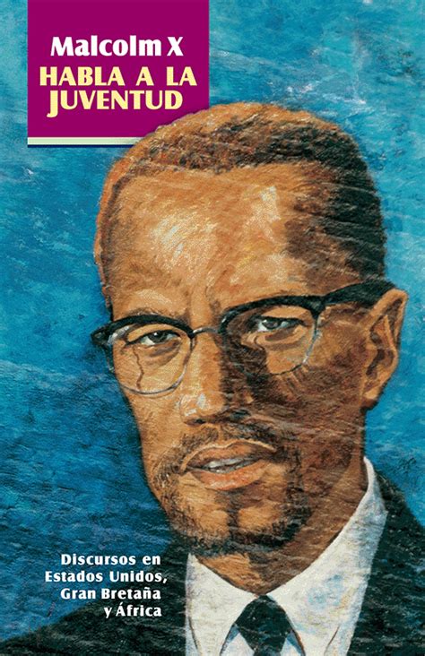 malcolm x habla a la juventud discursos en estados unidos gran bretana y africa spanish edition PDF