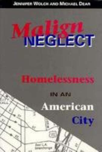 malign neglect homelessness in an american city PDF