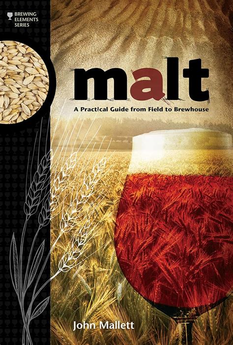 malt a practical guide from field to brewhouse brewing elements Epub