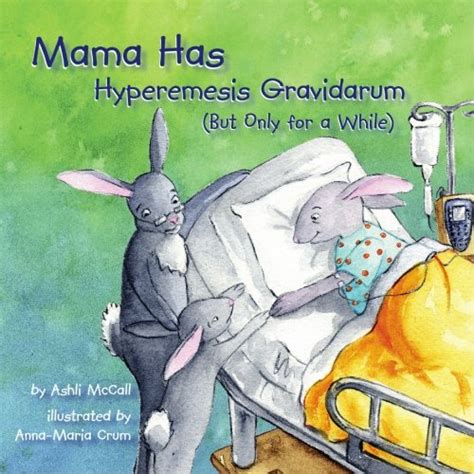 mama has hyperemesis gravidarum but only for a while Epub
