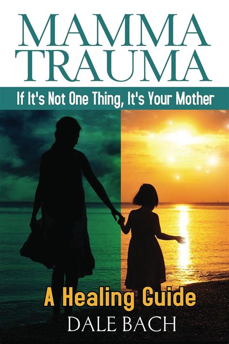 mamma trauma if its not one thing its your mother a healing guide Reader