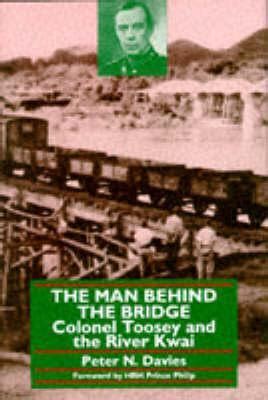 man behind the bridge colonel toosey and the river kwai Epub