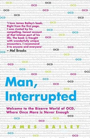 man interrupted welcome to the bizarre world of ocd where once more is never enough Reader